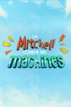 دانلود انیمیشن The Mitchells vs the Machines 2021 میچل ها در برابر ماشین ها