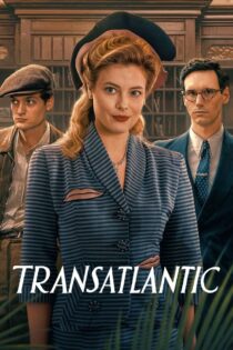 دانلود سریال Transatlantic آن‌سوی اطلس