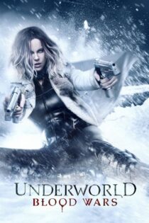 دانلود فیلم Underworld: Blood Wars 2016 جهان زیرین: جنگ‌های خونین