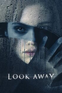 دانلود فیلم Look Away 2018 نگاه به دور