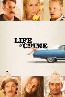 دانلود فیلم Life of Crime 2013 زندگی جنایی