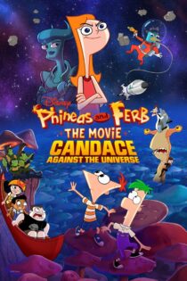 دانلود انیمیشن Phineas and Ferb the Movie: Candace Against the Universe 2020 فیلم فینیس و فرب: کندس در برابر جهان