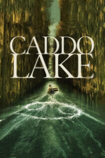 دانلود فیلم Caddo Lake 2024 راز دریاچه